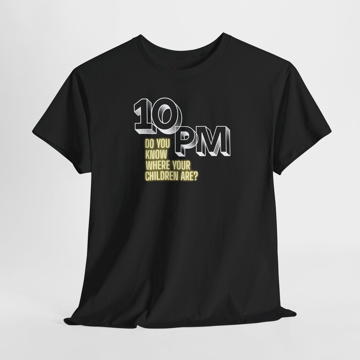 The " 10pm... Do you know where your kids are? " Tee