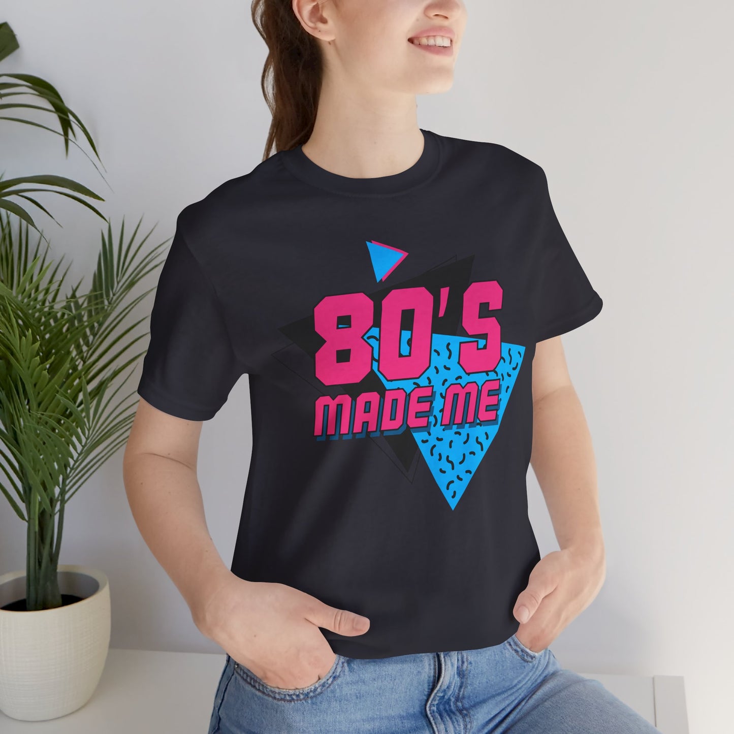 The " 80's Made Me " Tee