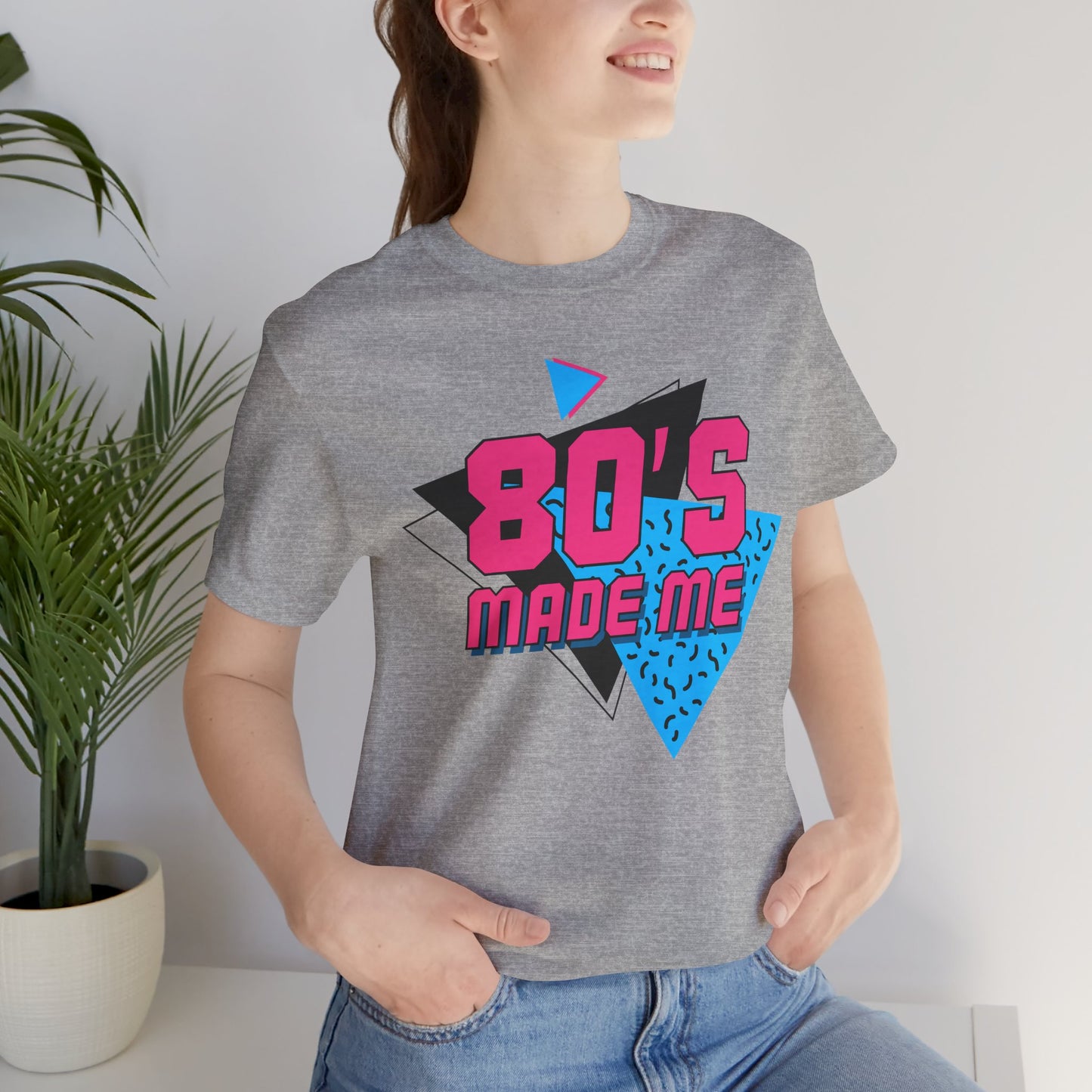 The " 80's Made Me " Tee