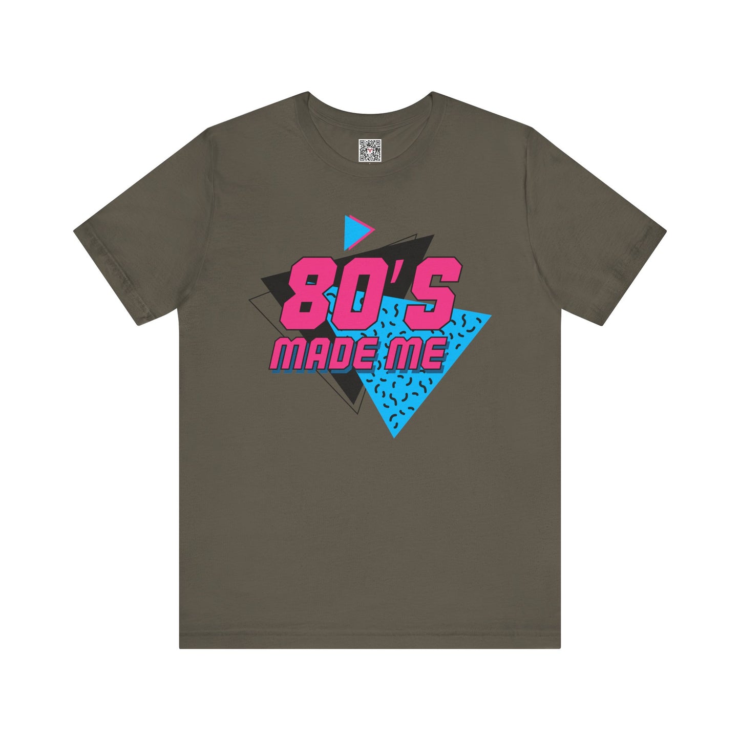 The " 80's Made Me " Tee