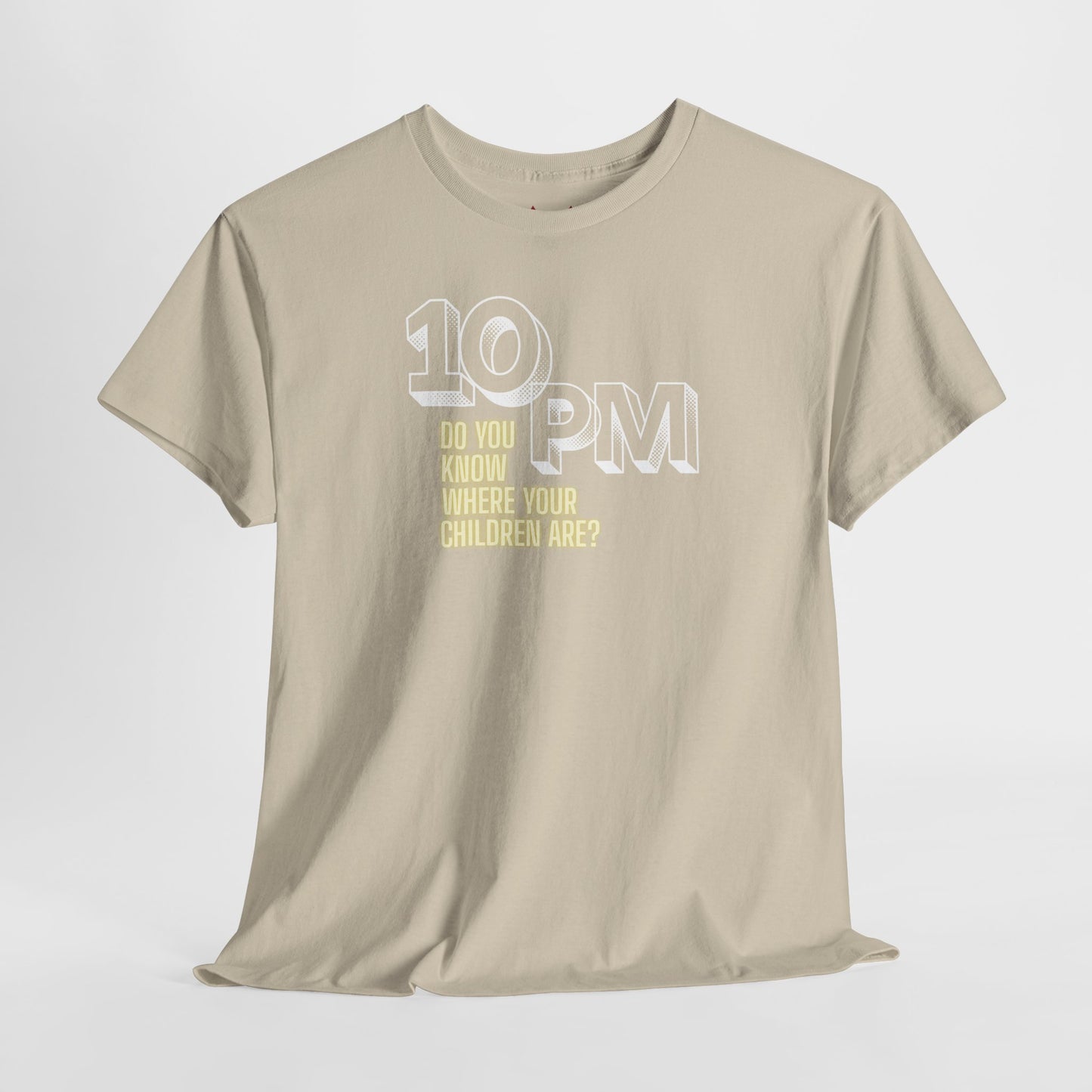 The " 10pm... Do you know where your kids are? " Tee