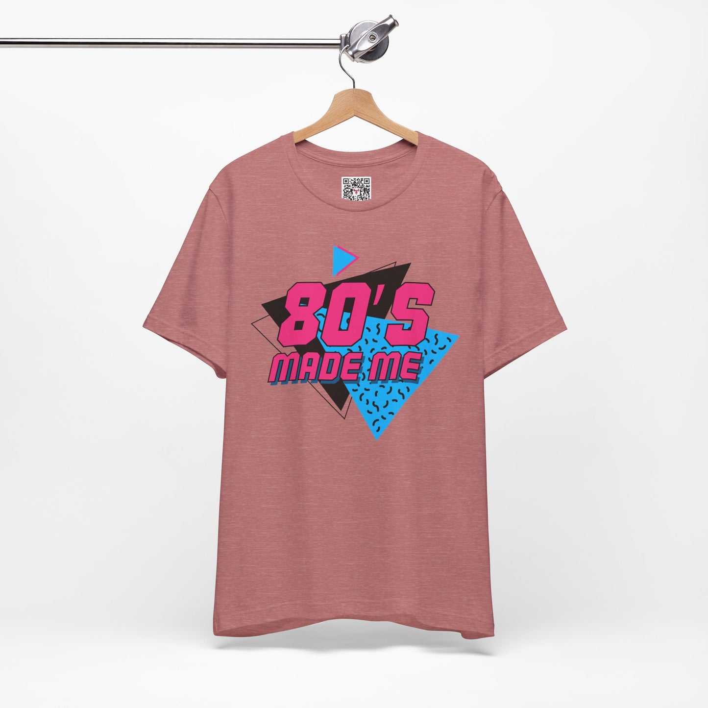 The " 80's Made Me " Tee