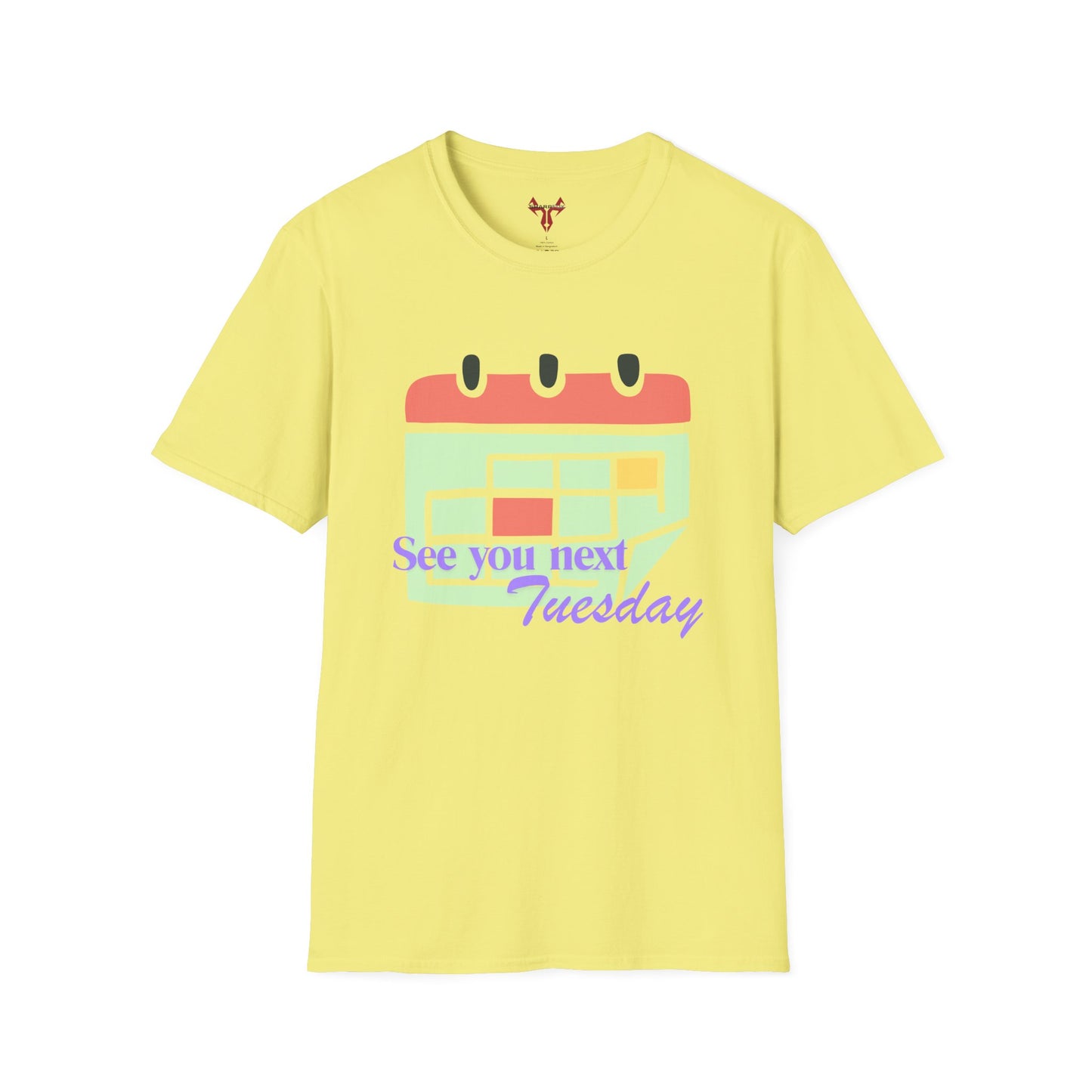 The " See you next Tuesday " Tee