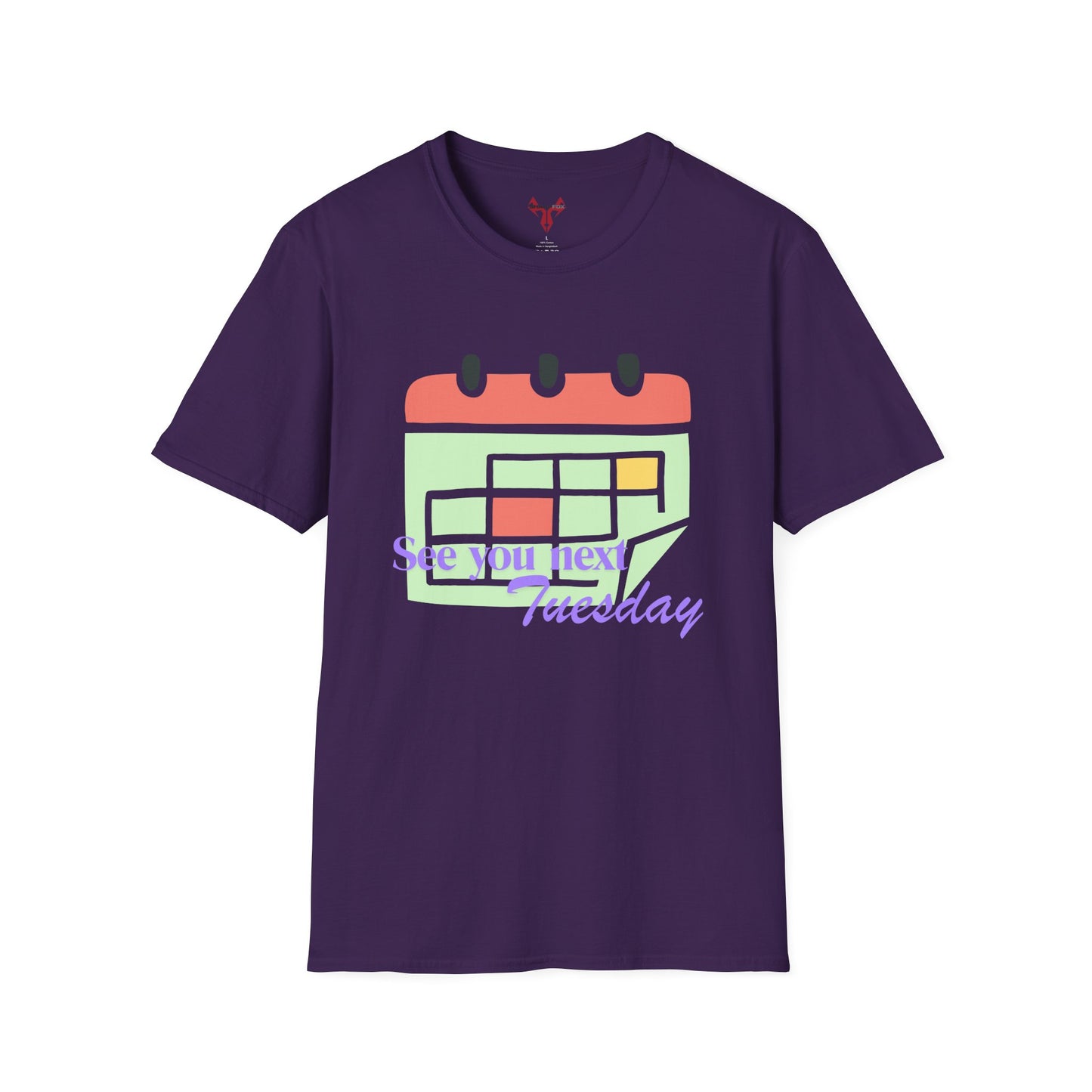 The " See you next Tuesday " Tee