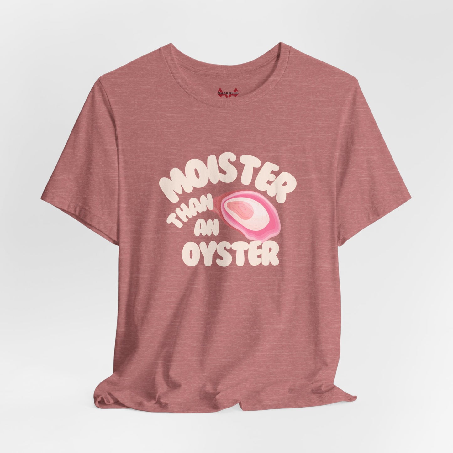 The " Moister than a ... " Tee