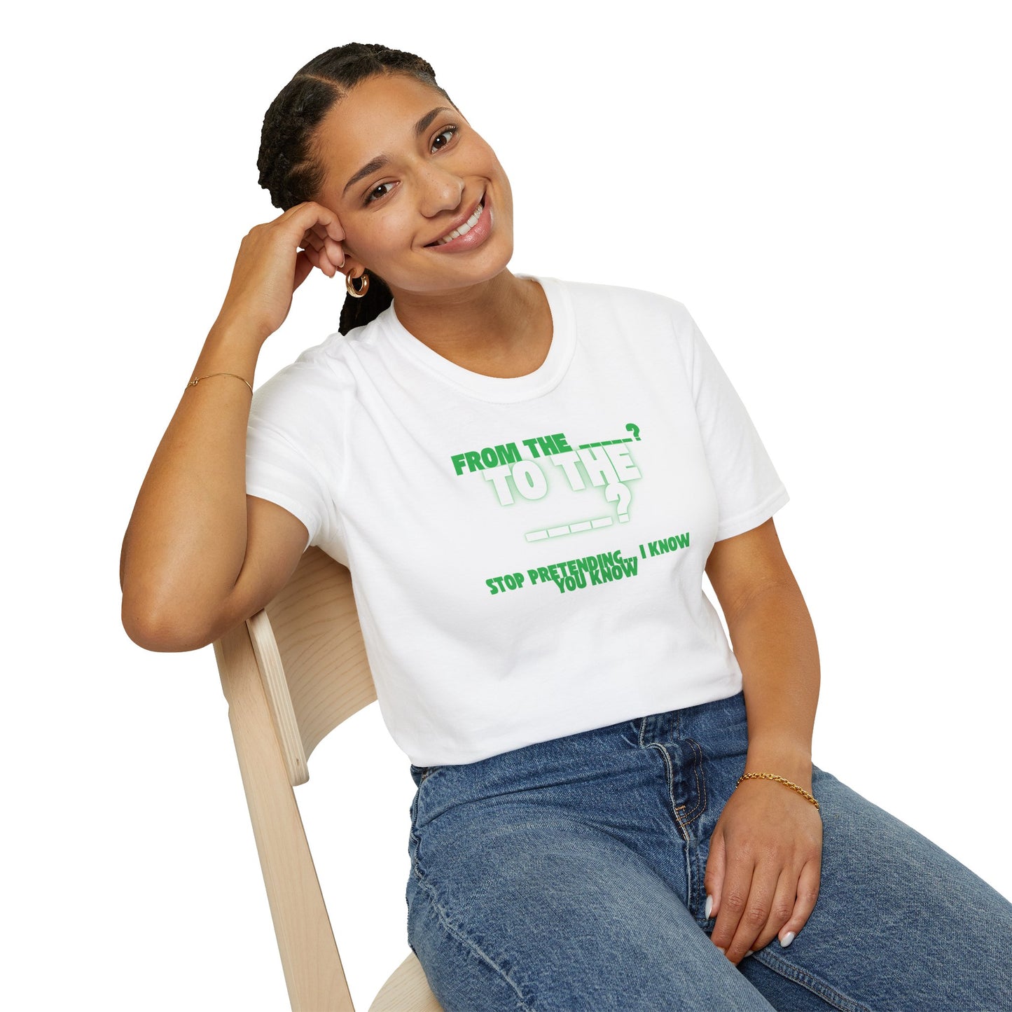 The " From the ____ To The ____ " Tee
