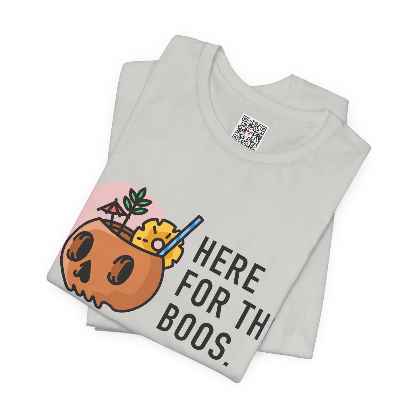The " Here for the Boos " Tee