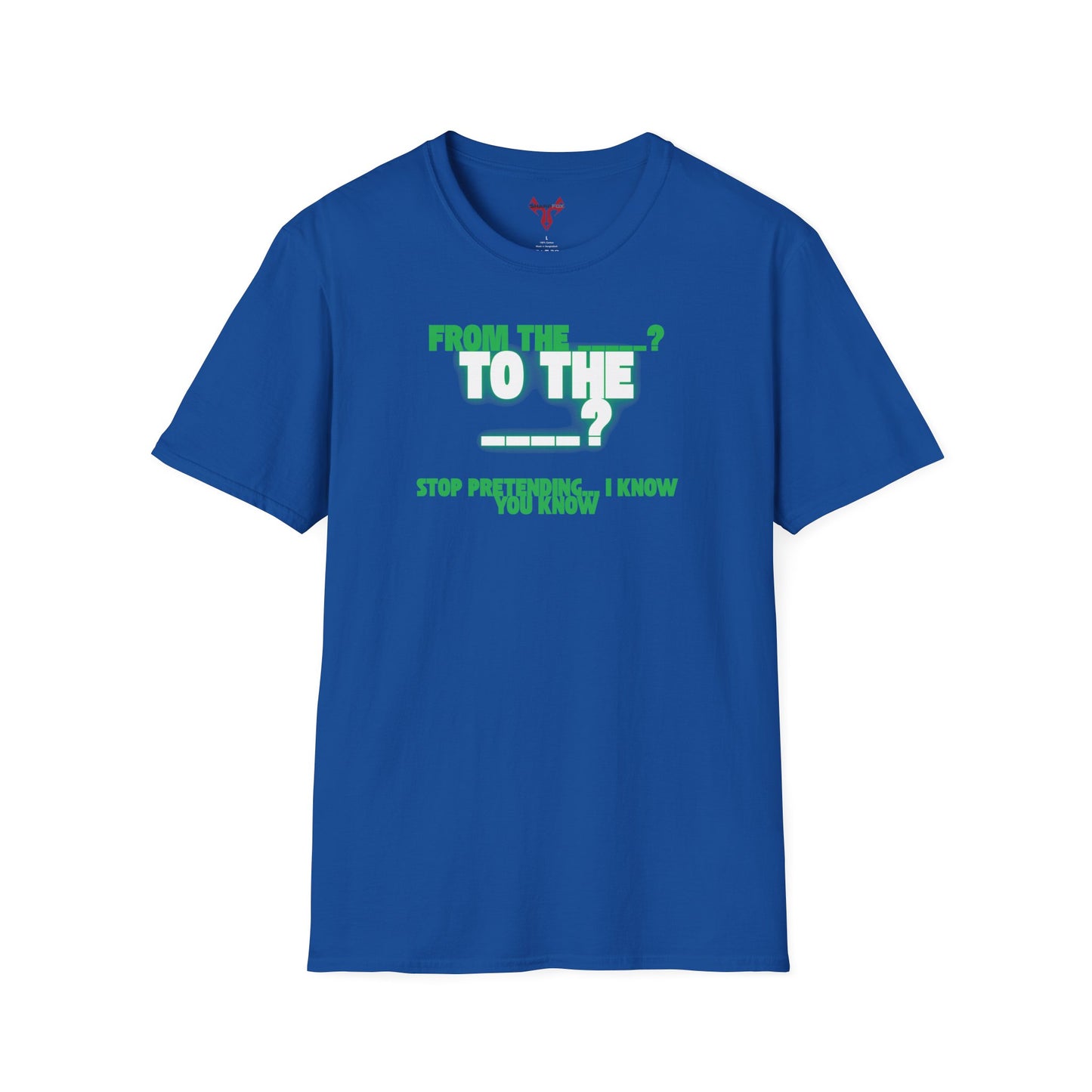 The " From the ____ To The ____ " Tee