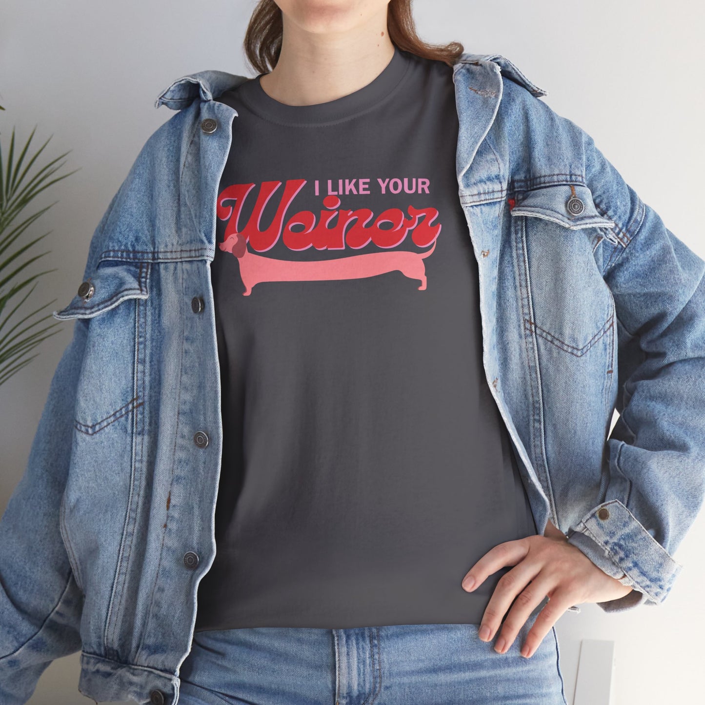 The " I like your Weiner " Tee