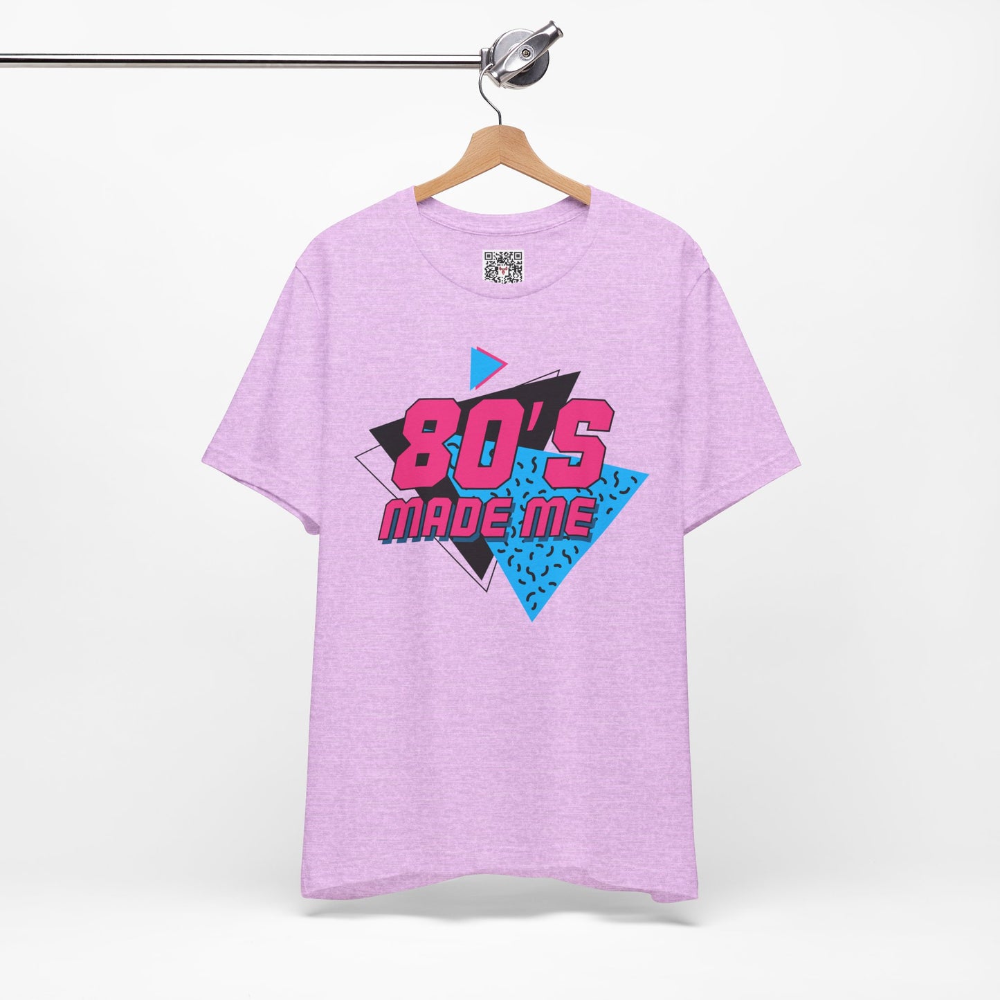 The " 80's Made Me " Tee
