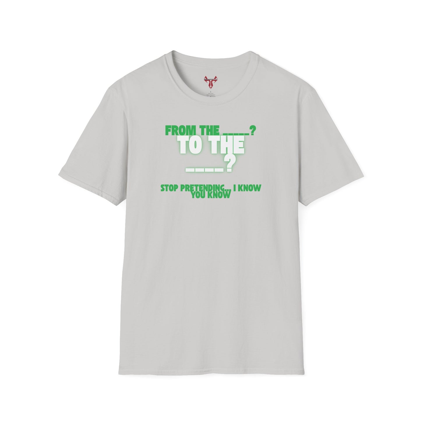 The " From the ____ To The ____ " Tee