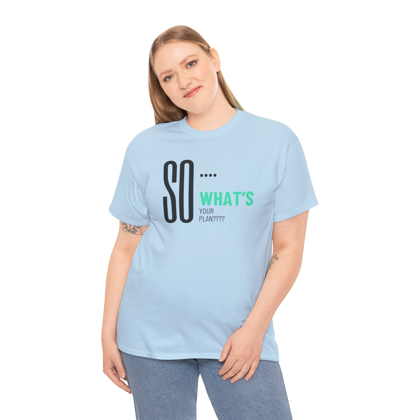 "So What's Your Plan?" Tee