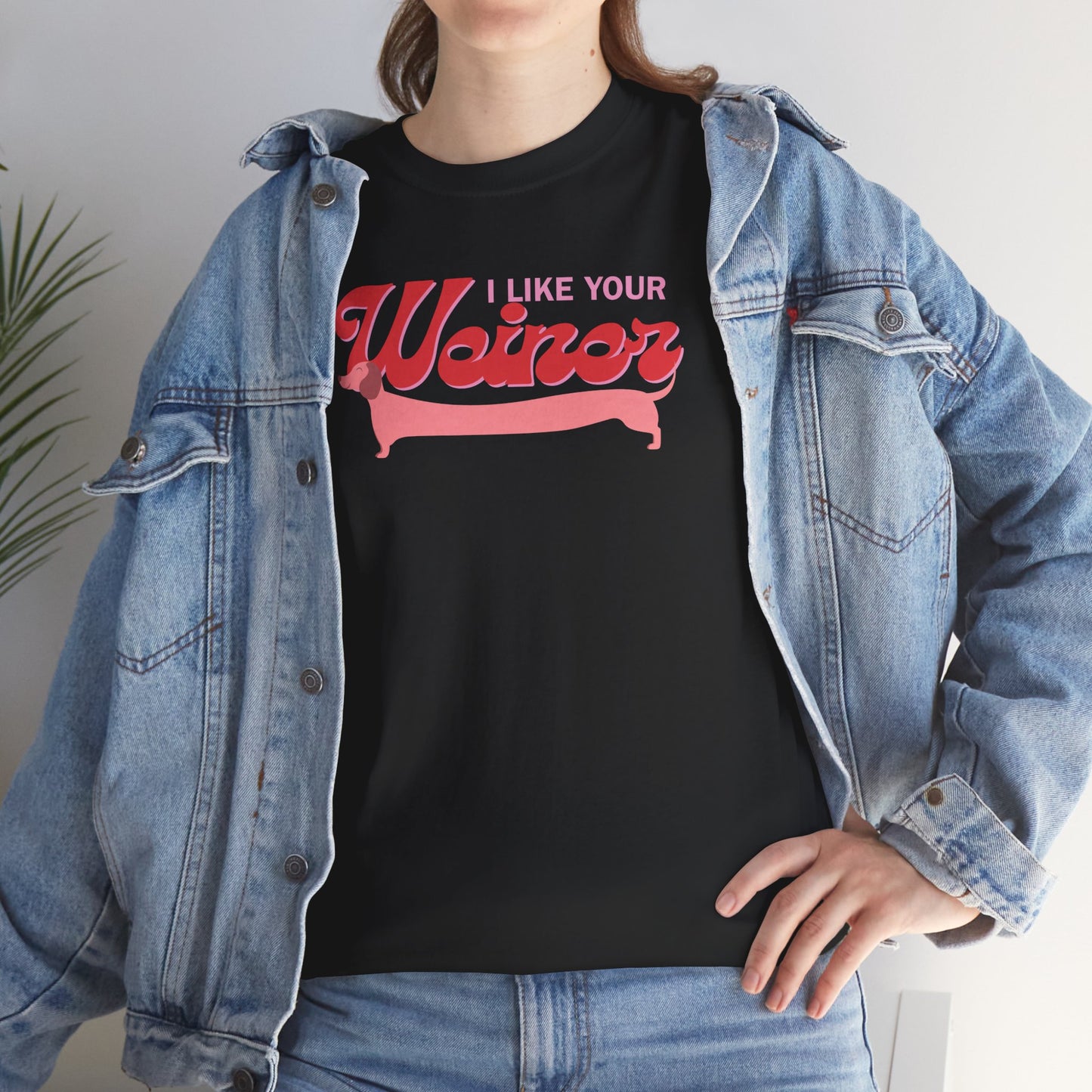 The " I like your Weiner " Tee