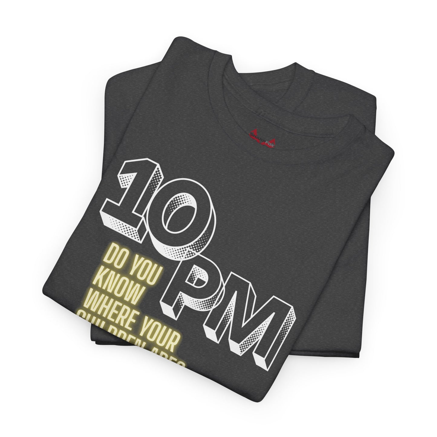 The " 10pm... Do you know where your kids are? " Tee