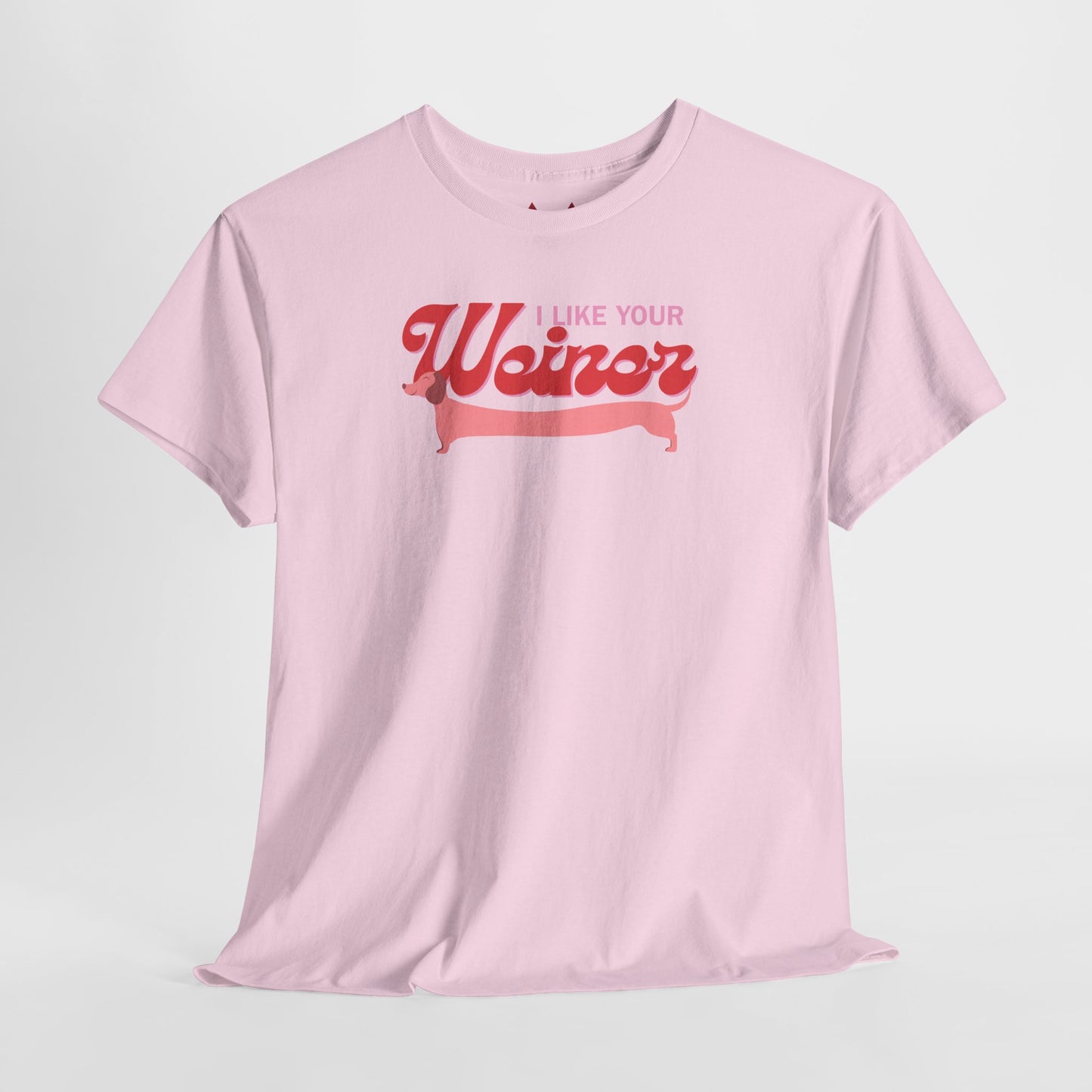 The " I like your Weiner " Tee