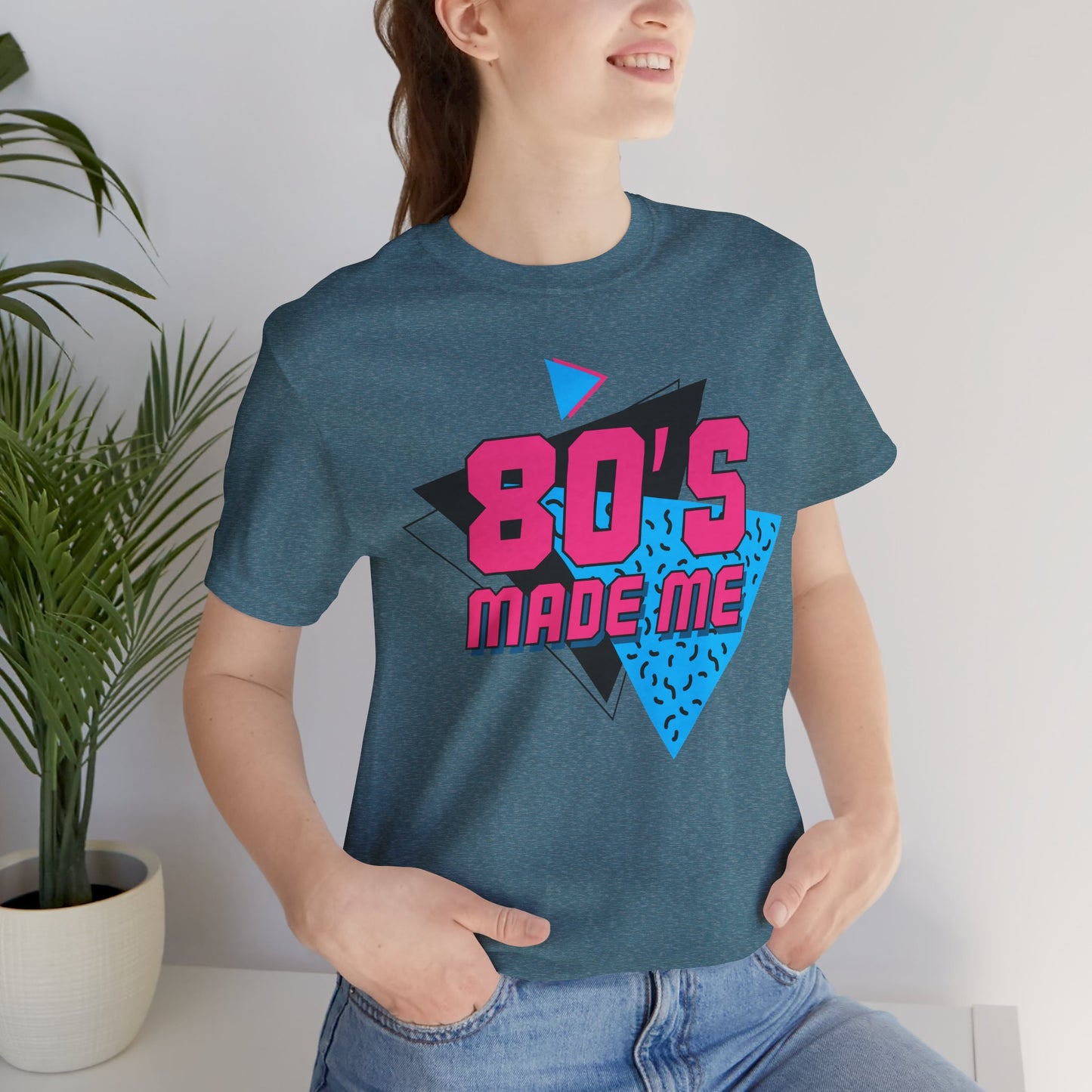 The " 80's Made Me " Tee