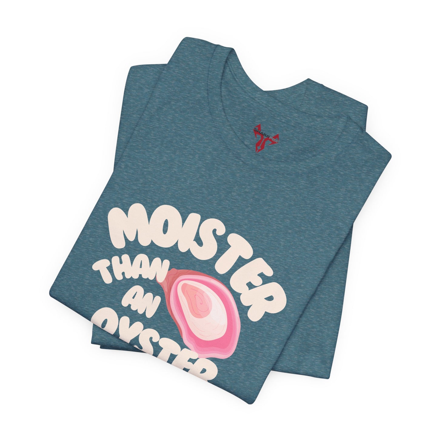 The " Moister than a ... " Tee