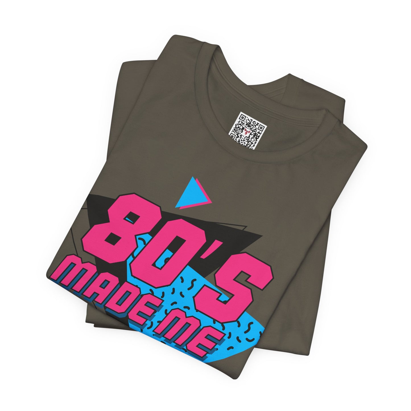 The " 80's Made Me " Tee