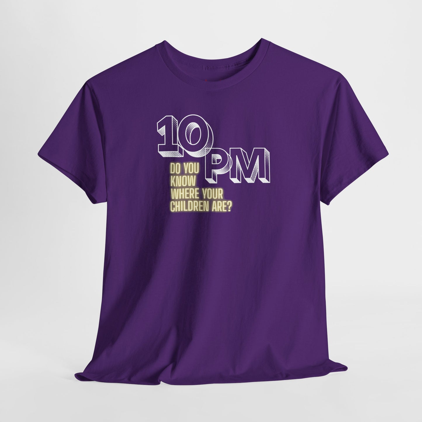 The " 10pm... Do you know where your kids are? " Tee