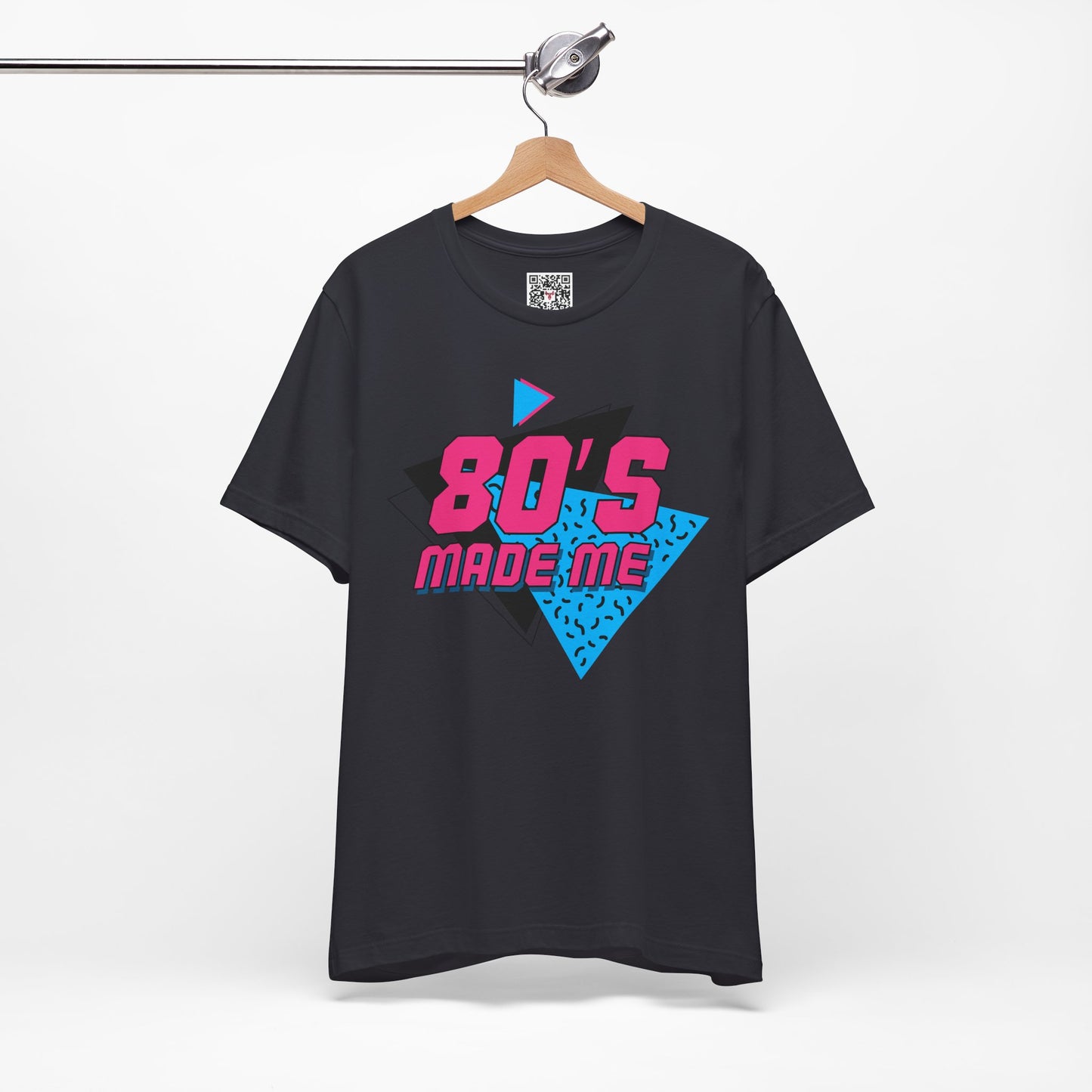 The " 80's Made Me " Tee
