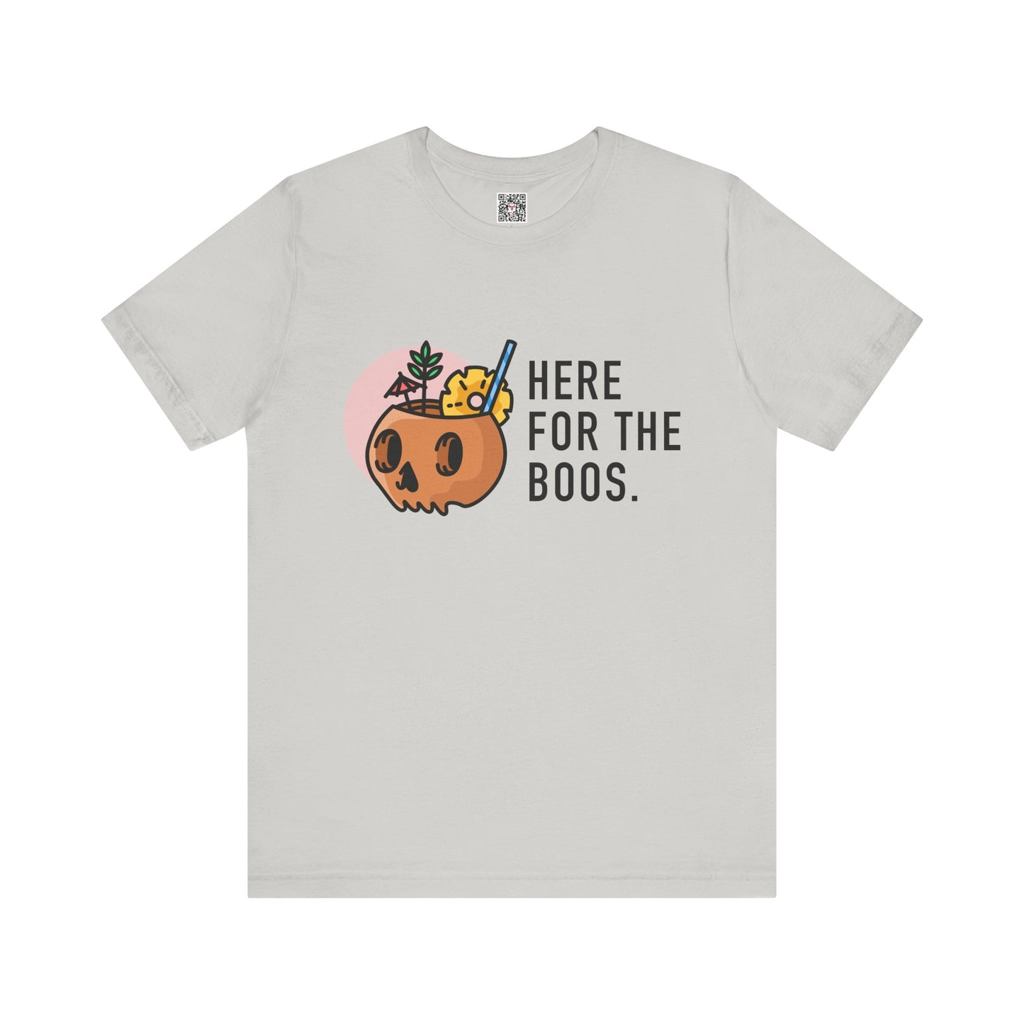 The " Here for the Boos " Tee