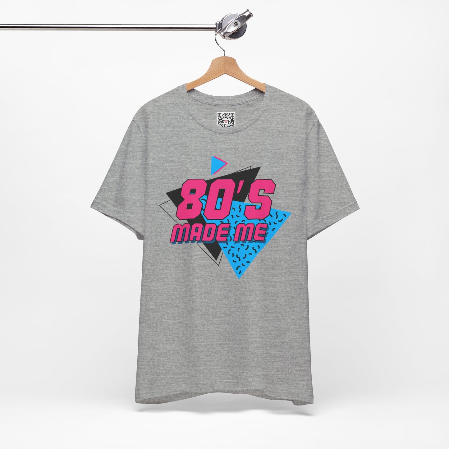The " 80's Made Me " Tee