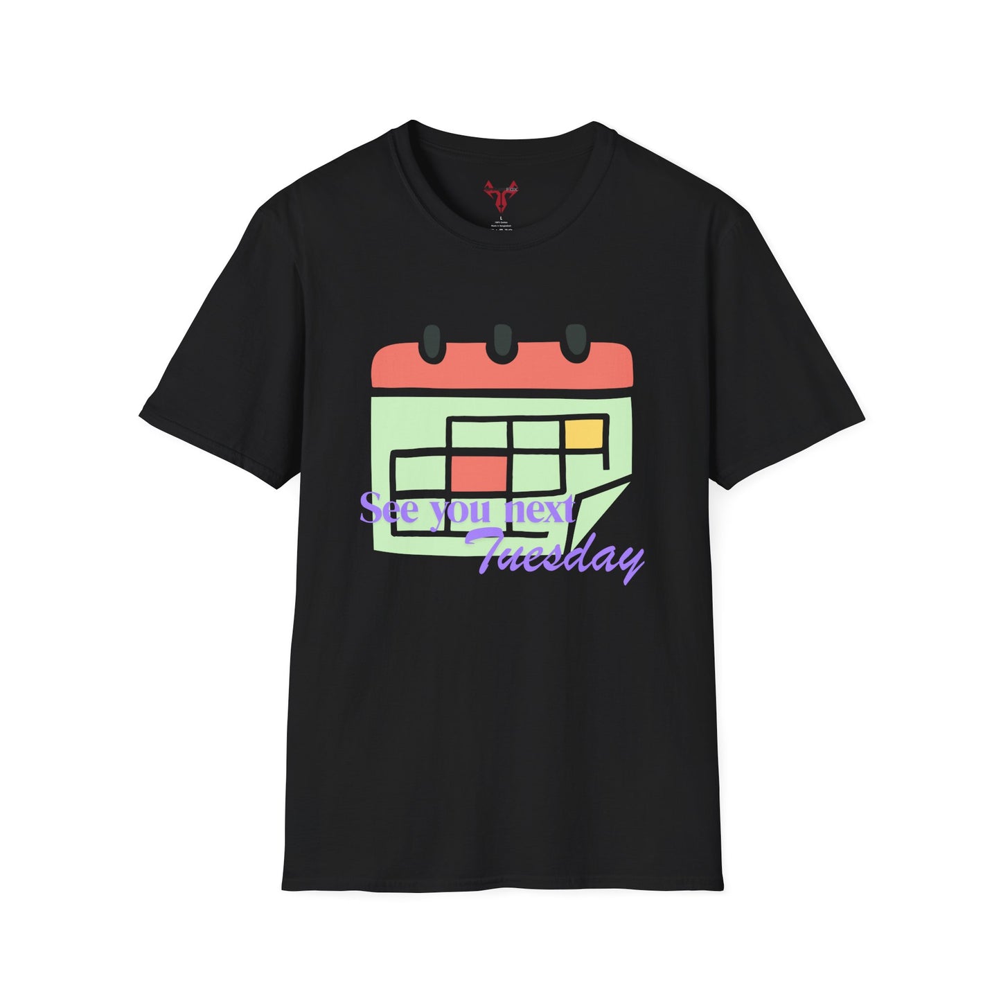 The " See you next Tuesday " Tee