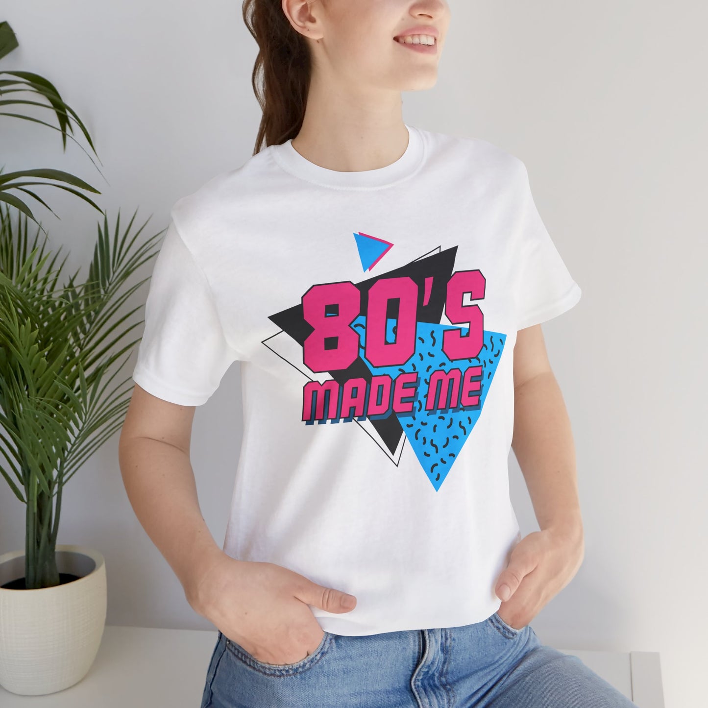 The " 80's Made Me " Tee
