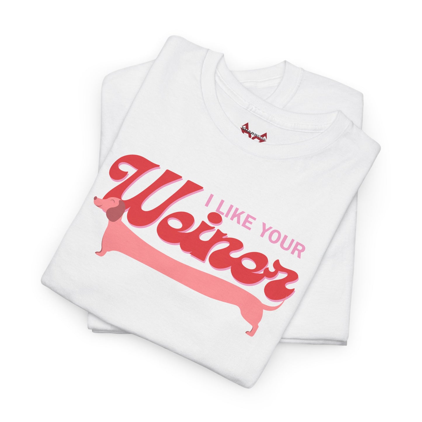 The " I like your Weiner " Tee