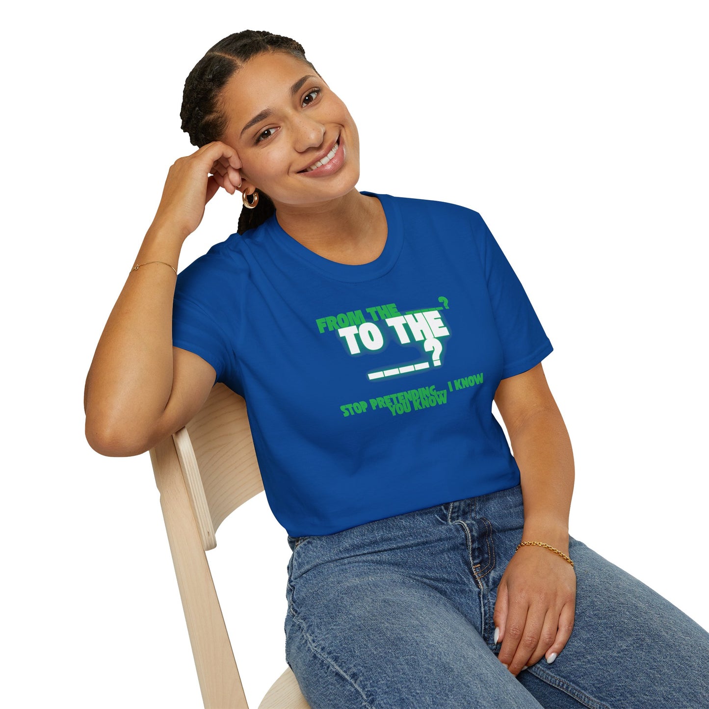 The " From the ____ To The ____ " Tee