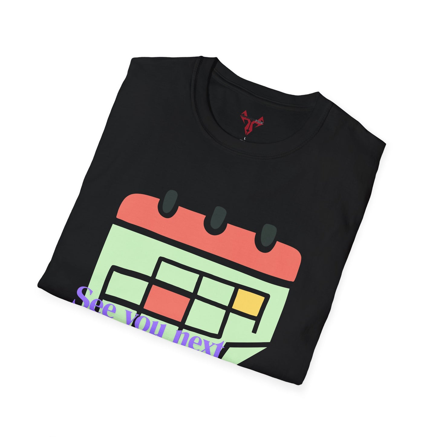 The " See you next Tuesday " Tee