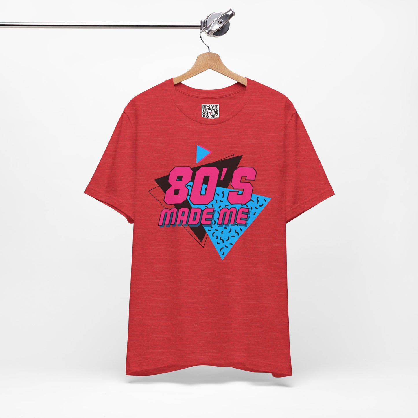 The " 80's Made Me " Tee