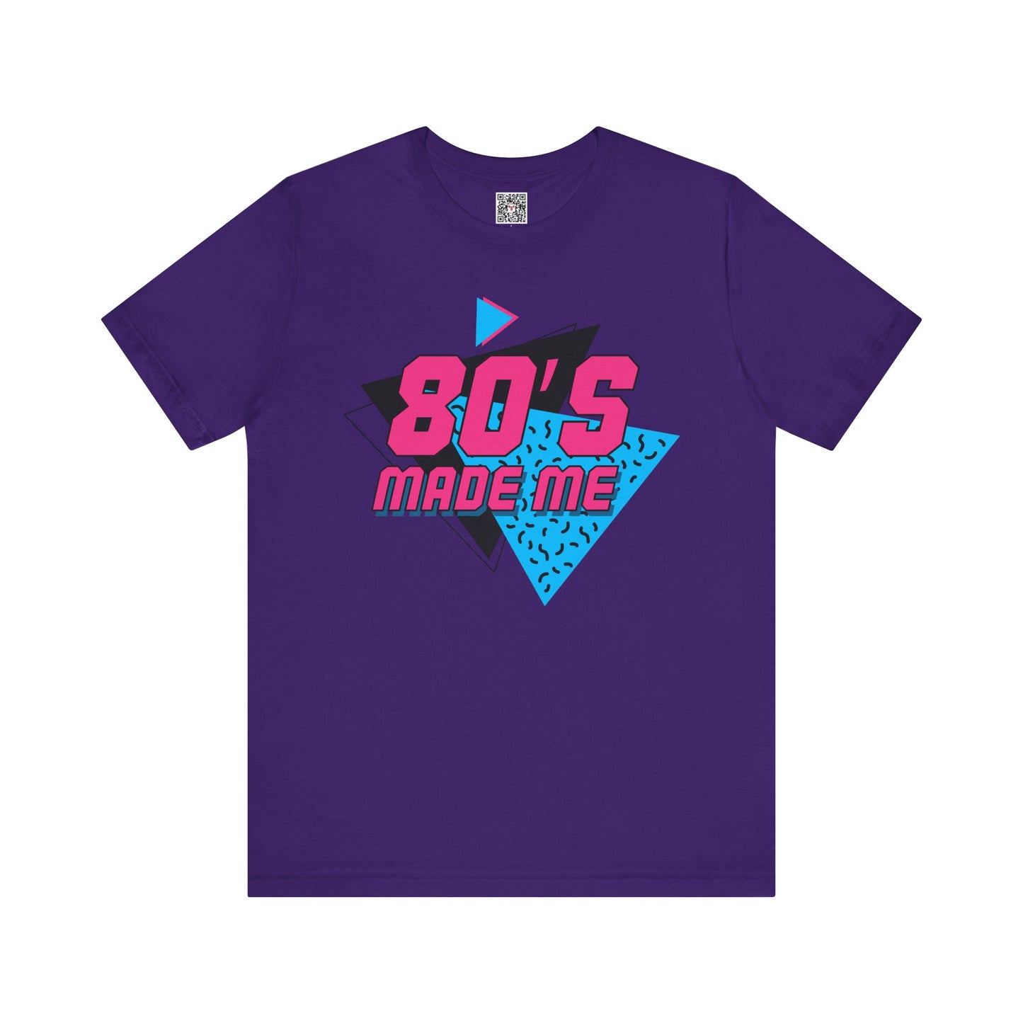 The " 80's Made Me " Tee