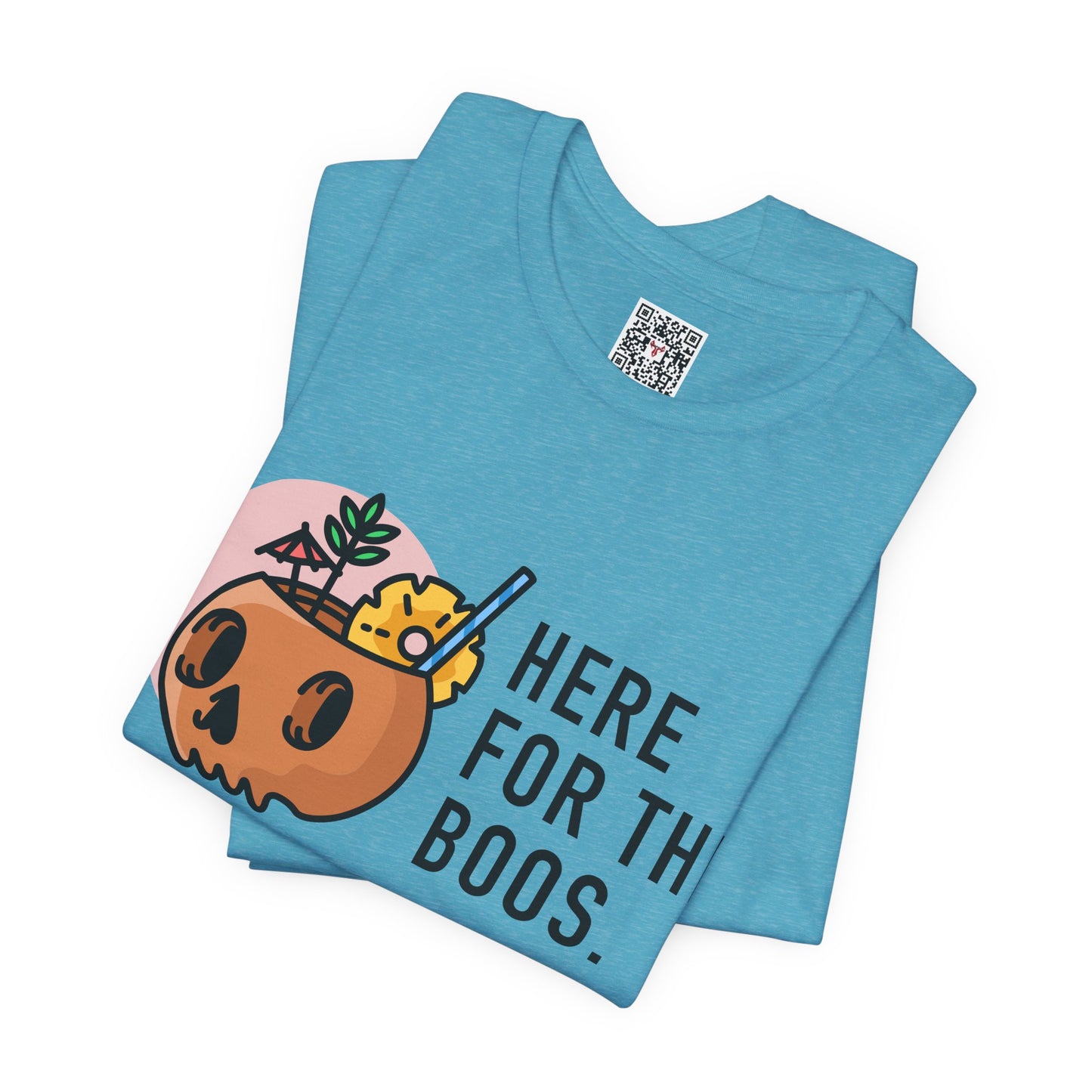 The " Here for the Boos " Tee