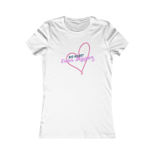 The " Big Heart.. Even Bigger..." Tee