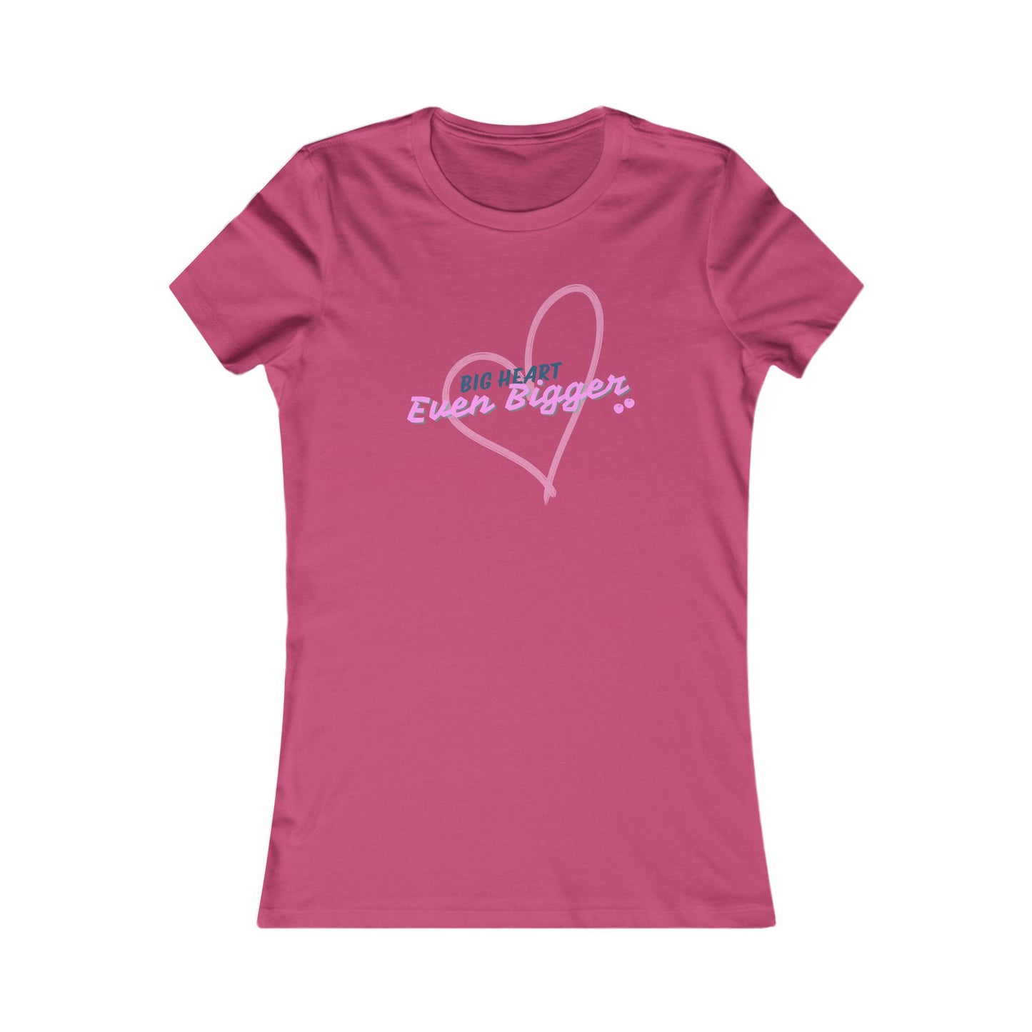 The " Big Heart.. Even Bigger..." Tee