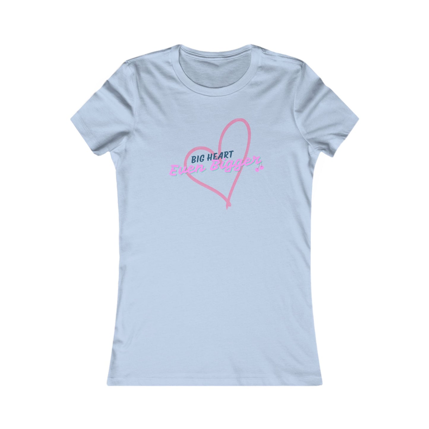 The " Big Heart.. Even Bigger..." Tee